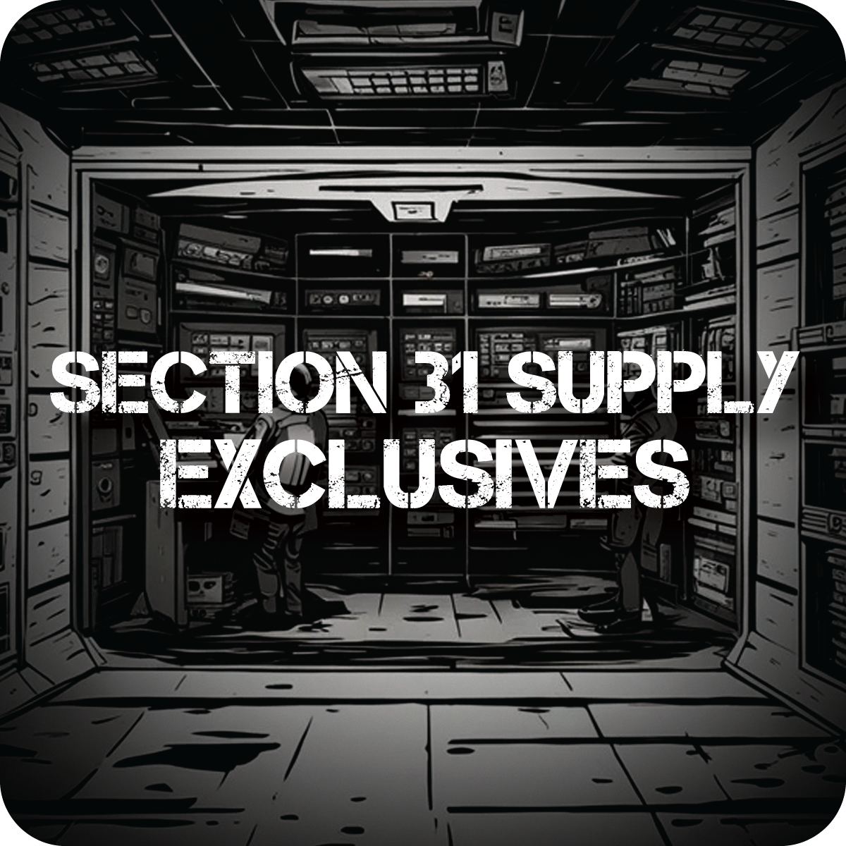 Section 31 Supply Exclusives
