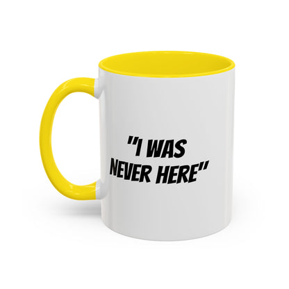 S31S Coffee Mug — "I Was Never Here" (11/15oz)