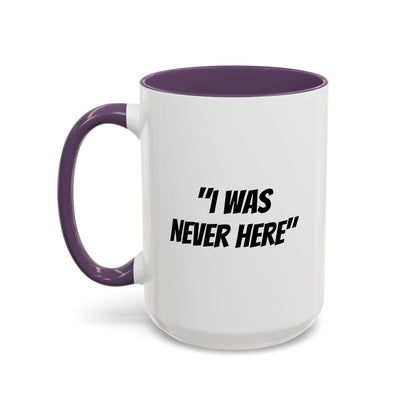 S31S Coffee Mug — "I Was Never Here" (11/15oz)