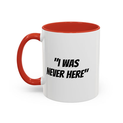 S31S Coffee Mug — "I Was Never Here" (11/15oz)