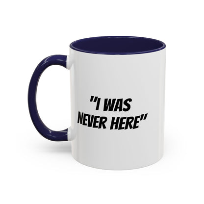 S31S Coffee Mug — "I Was Never Here" (11/15oz)