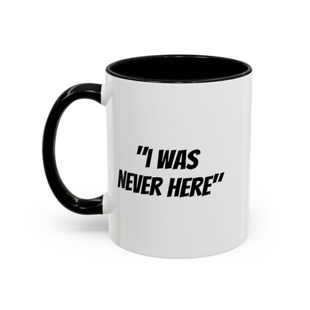 S31S Coffee Mug — "I Was Never Here" (11/15oz)