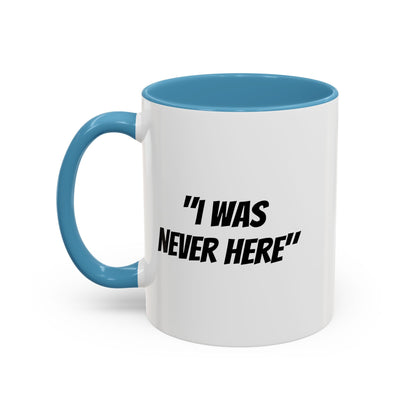 S31S Coffee Mug — "I Was Never Here" (11/15oz)