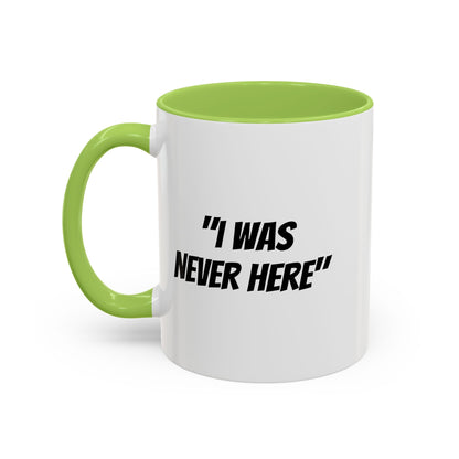 S31S Coffee Mug — "I Was Never Here" (11/15oz)
