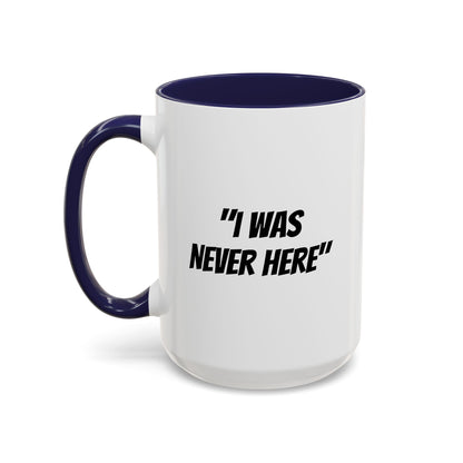S31S Coffee Mug — "I Was Never Here" (11/15oz)