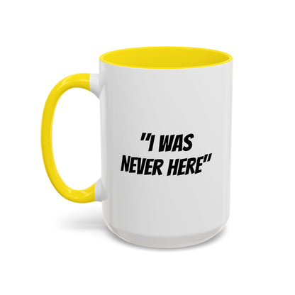 S31S Coffee Mug — "I Was Never Here" (11/15oz)