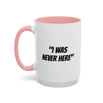 S31S Coffee Mug — "I Was Never Here" (11/15oz)