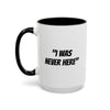 S31S Coffee Mug — "I Was Never Here" (11/15oz)