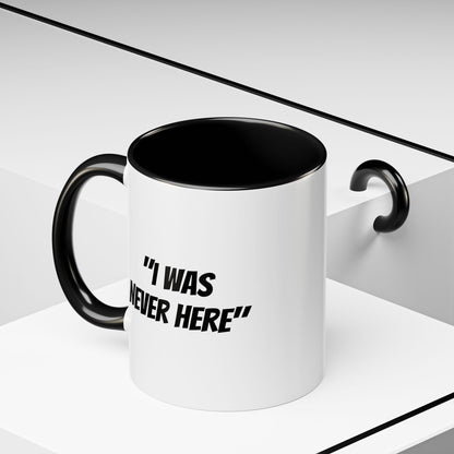 S31S Coffee Mug — "I Was Never Here" (11/15oz)