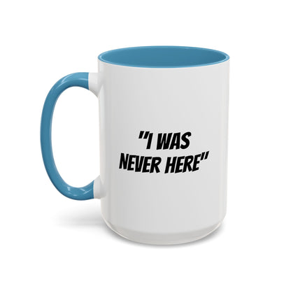 S31S Coffee Mug — "I Was Never Here" (11/15oz)